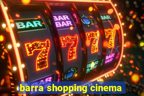 barra shopping cinema